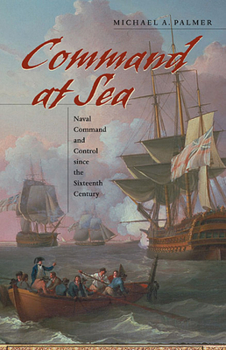 Paperback Command at Sea: Naval Command and Control Since the Sixteenth Century Book