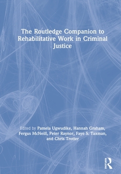Hardcover The Routledge Companion to Rehabilitative Work in Criminal Justice Book