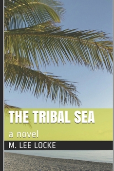 The Tribal Sea: a novel
