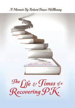 Hardcover The Life & Times of a Recovering P.K. Book