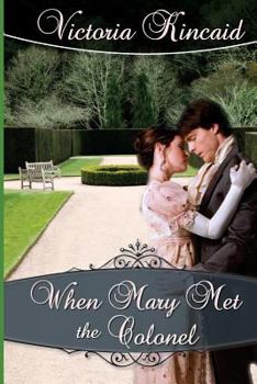 Paperback When Mary Met the Colonel: A Pride and Prejudice Novella Book