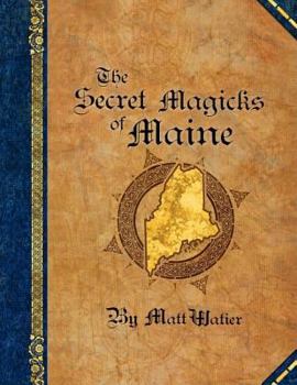 Paperback The Secret Magicks of Maine Book