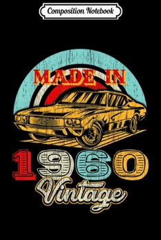 Composition Notebook: Retro Vintage Authentic Made In 1960 59th Birthday Gifts 59  Journal/Notebook Blank Lined Ruled 6x9 100 Pages