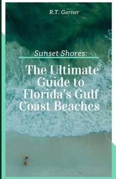 Paperback Sunset Shores: The Ultimate Guide to Florida's Gulf Coast Beaches Book