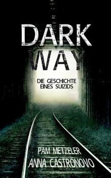 Paperback Dark Way: Die Geschichte eines Suizids [German] Book