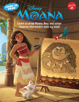 Learn to Draw Disney's Moana: Learn to draw Moana, Maui, and other favorite characters step by step!