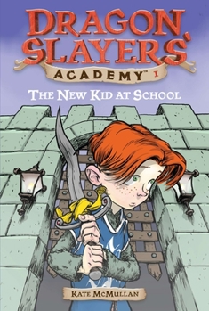 The New Kid at School - Book #1 of the Dragon Slayers' Academy