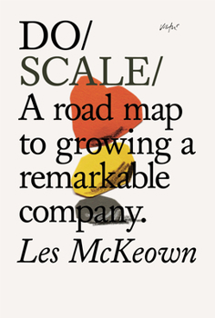 Paperback Do Scale: A Road Map to Growing a Remarkable Company. Book