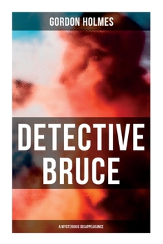 Paperback Detective Bruce: A Mysterious Disappearance: Detective Claude Bruce Mystery Book