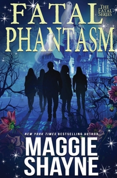 Fatal Phantasm - Book #4 of the Fatal