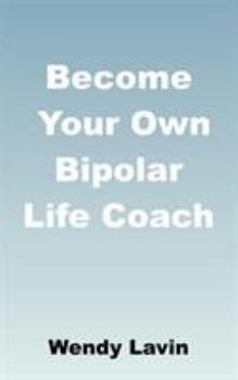 Paperback Become Your Own Bipolar Life Coach Book