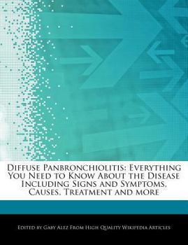 Paperback Diffuse Panbronchiolitis: Everything You Need to Know about the Disease Including Signs and Symptoms, Causes, Treatment and More Book