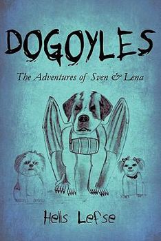 Paperback Dogoyles: The Adventures of Sven & Lena Book