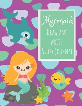 Mermaid Draw and Write Story Journal: Gift journal for Girls who are Obsessed with Mermaids or maybe think they are Mermaids Blonde mermaid on a rock (Draw and Write Mermaid Stories)
