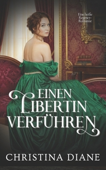 Paperback Einen Libertin Verführen: Eine heiße Regency-Romanze [German] Book