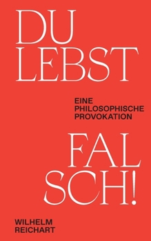 Paperback Du lebst falsch!: Eine philosophische Provokation [German] Book