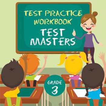 Paperback Grade 3 Test Practice Workbook: Test Masters Book