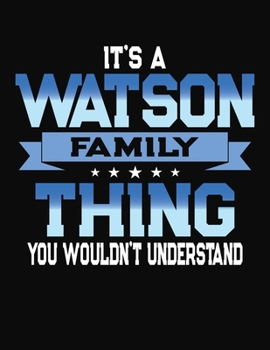 Paperback It's A Watson Family Thing You Wouldn't Understand: 2111 Monthly Planner and Organizer Book