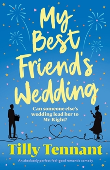 Paperback My Best Friend's Wedding: An absolutely perfect feel-good romantic comedy Book