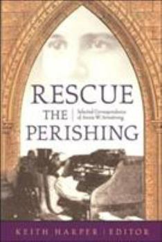 Paperback Rescue the Perishing: Selected Correspondence of Annie Armstrong Book