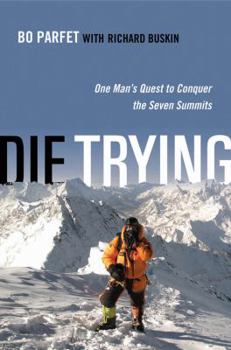 Hardcover Die Trying: One Man's Quest to Conquer the Seven Summits Book
