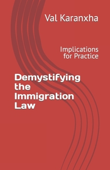 Paperback Demystifying the Immigration Law: Implications for Practice Book