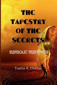 Paperback The Tapestry of the Secrets: Symbolic mysteries Book