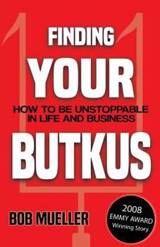 Paperback Finding Your Butkus: How to Be Unstoppable in Life and Business Book