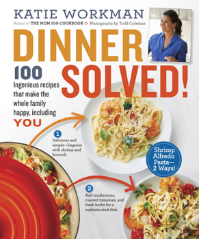 Paperback Dinner Solved!: 100 Ingenious Recipes That Make the Whole Family Happy, Including You! Book