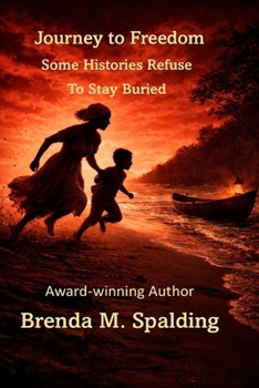 Paperback Journey to Freedom: Some Histories Refuse to Stay Buried Book