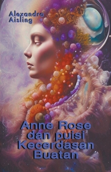 Paperback Anne Rose dan puisi Kecerdasan Buatan [Indonesian] Book