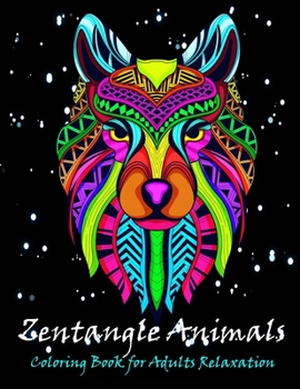 Paperback Zentangle animals coloring book for adults relaxation: An Adult Coloring Book with 50 Zentangle Animals for Relaxation and Stress Relief Book