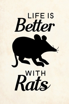 Life is Better with Rats: Blank Lined Journal Notebook, 6" x 9", Rat journal, Rat notebook, Ruled, Writing Book, Notebook for Rat lovers, Rat Gifts
