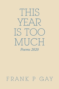 Paperback This Year Is Too Much: Poems 2020 Book
