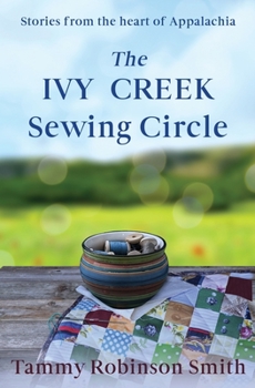 Paperback The Ivy Creek Sewing Circle: Stories from the heart of Appalachia Book