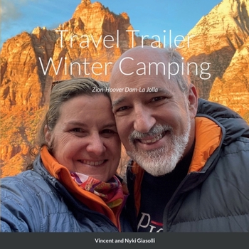 Paperback Travel Trailer Winter Camping: Zion-Hoover Dam-La Jolla Book