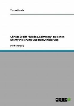 Paperback Christa Wolfs "Medea. Stimmen" zwischen Entmythisierung und Remythisierung [German] Book