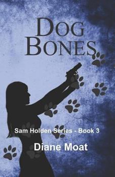 Dog Bones: A Sam Holden Novel - Book #3 of the Sam Holden
