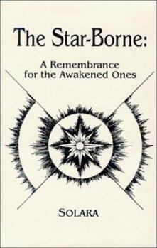 Paperback The Star-Borne: A Rememberance for the Awakened Ones Book
