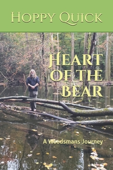 Paperback Heart of the Bear: A Woodsmans Journey Book