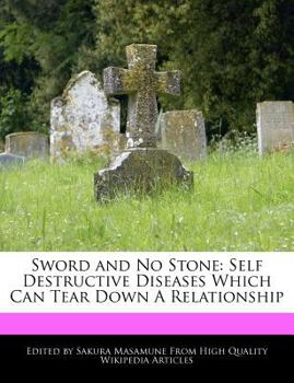 Paperback Sword and No Stone: Self Destructive Diseases Which Can Tear Down a Relationship Book