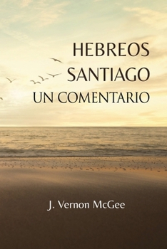 Paperback Hebreos y Santiago, Un Comentario [Spanish] Book