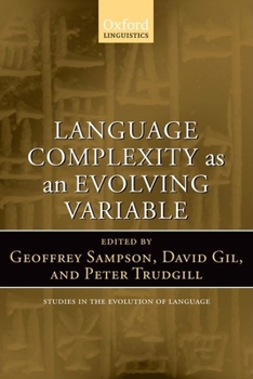Language Complexity as an Evolving Variable - Book  of the Oxford Studies in the Evolution of Language