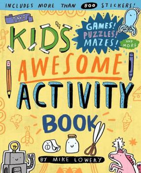 Paperback The Kid's Awesome Activity Book: Games! Puzzles! Mazes! and More! Book