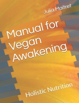 Paperback Manual for Vegan Awakening: Holistic Nutrition Book