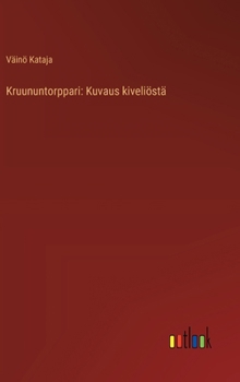 Kruununtorppari: Kuvaus kiveliöstä (Finnish Edition)