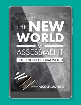 Paperback The New World of Assessment: Teaching in a Digital World Book