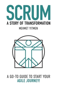 Paperback Scrum: A Story of Transformation: A Go-To Guide To Start Your Agile Journey Book