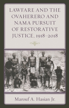 Hardcover Lawfare and the Ovaherero and Nama Pursuit of Restorative Justice, 1918-2018 Book