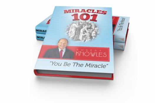 Hardcover Miracles 101 by Robert Knowles Book